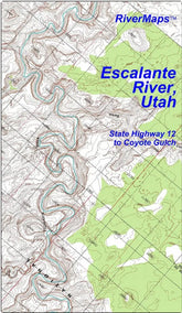 Guide to the Escalante River in Utah - State Highway 12 to Coyote Gulch